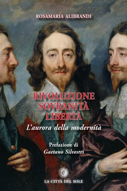 LaFeltrinelli Rivoluzione sovranità libertà. L'aurora della modernità