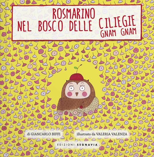 LaFeltrinelli Rosmarino e il bosco delle ciliegie gnam gnam