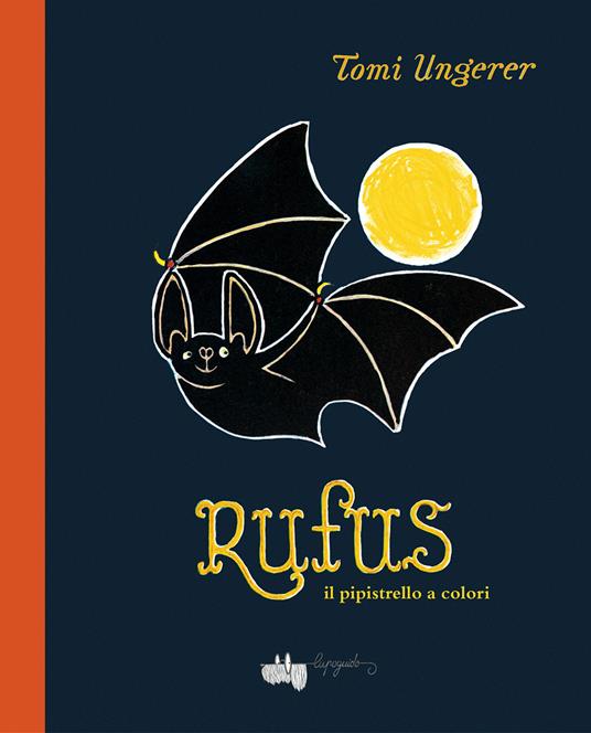 LaFeltrinelli Rufus il pipistrello a colori. Ediz. a colori