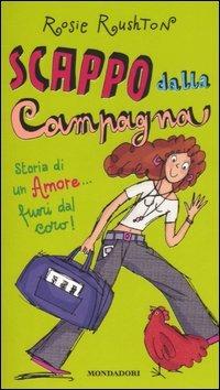 LaFeltrinelli Scappo dalla campagna. Storia di un amore fuori dal coro