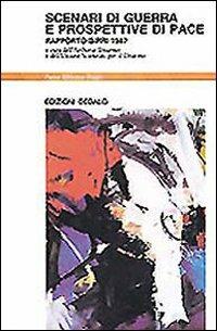 LaFeltrinelli Scenari di guerra e prospettive di pace. Rapporto Sipri 1987