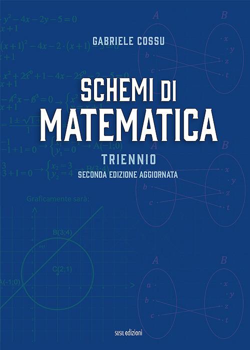 LaFeltrinelli Schemi di matematica. Triennio. Per le Scuole superiori