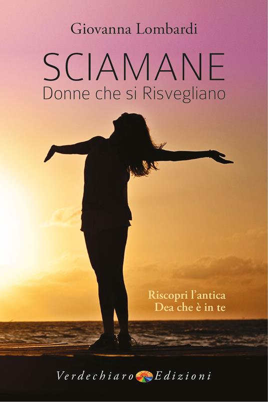 LaFeltrinelli Sciamane donne che si risvegliano. Riscopri l'antica dea che è in te