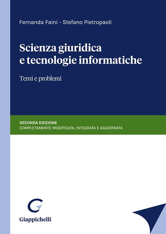 LaFeltrinelli Scienza giuridica e tecnologie informatiche. Temi e problemi. Nuova ediz
