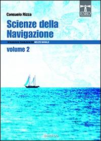 LaFeltrinelli Scienze della navigazione. Articolazione conduzione del mezzo navale. Con espansione online. Per gli Ist. tecnici. Vol. 2