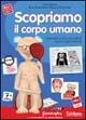 LaFeltrinelli Scopriamo il corpo umano. Esperimenti ricerche giochi filmati e percorsi personalizzabili. CD-ROM