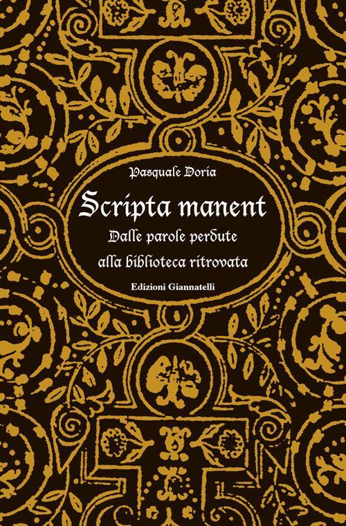 LaFeltrinelli Scripta manent. Dalle parole perdute alla biblioteca ritrovata