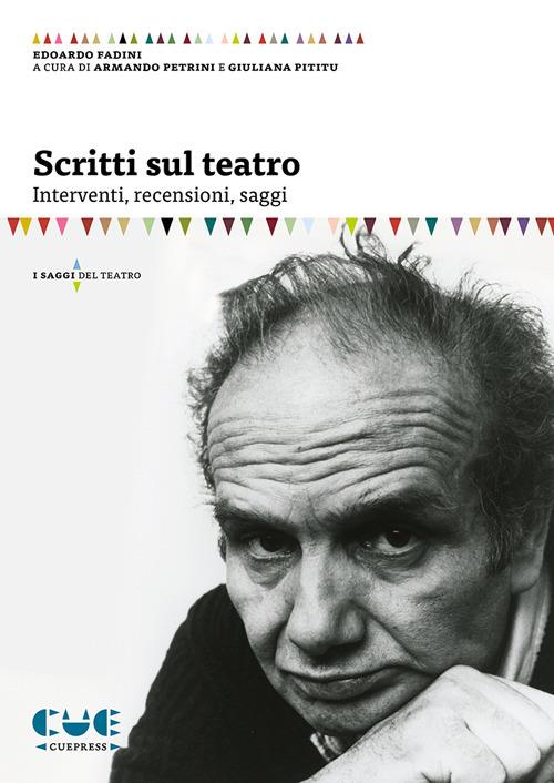 LaFeltrinelli Scritti sul teatro. Interventi recensioni saggi