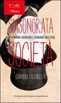 LaFeltrinelli Sdisonorata società. Storie di ordinaria deregulation e straordinarie incazzature