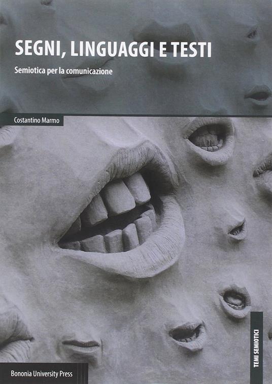 LaFeltrinelli Segni linguaggi e testi. Semiotica per la comunicazione