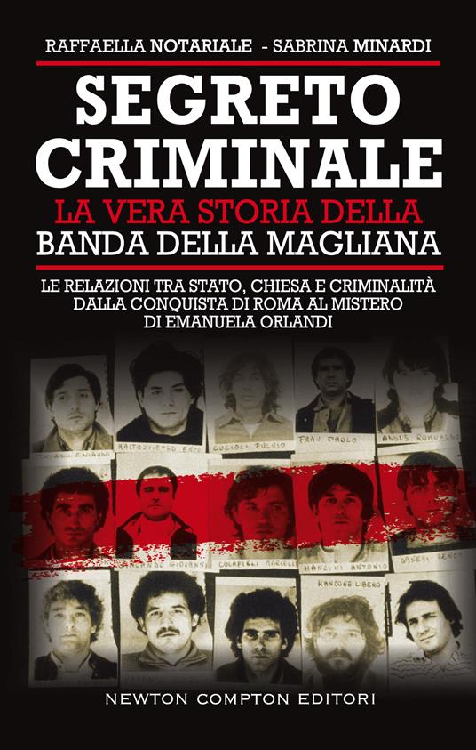 LaFeltrinelli Segreto criminale. La vera storia della banda della Magliana