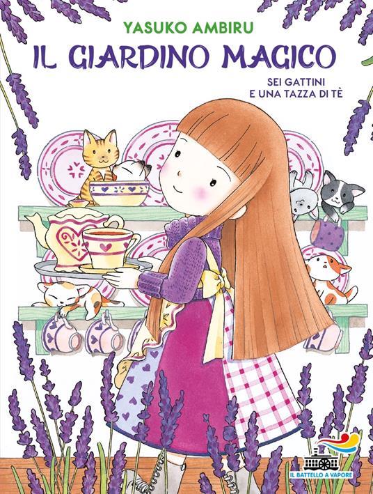 LaFeltrinelli Sei gattini e una tazza di tè. Il giardino magico