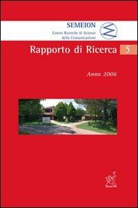 LaFeltrinelli Semeion. Centro ricerche di scienze della comunicazione. Rapporto di ricerca. Anno 2006