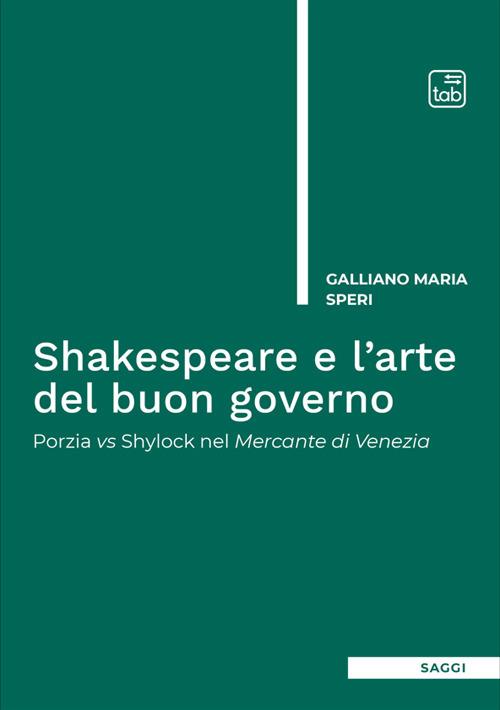 LaFeltrinelli Shakespeare e l'arte del buon governo. Porzia vs Shylock nel Mercante di Venezia. Nuova ediz
