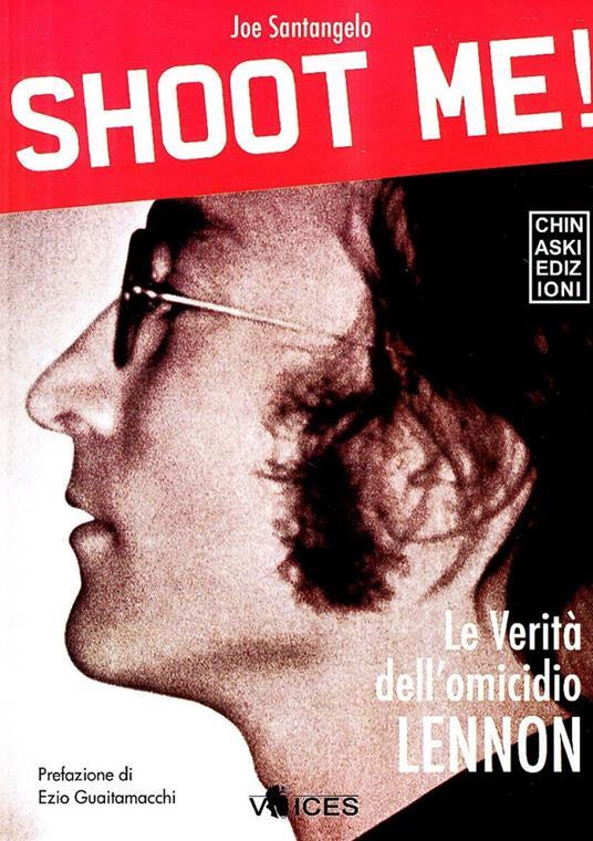 LaFeltrinelli Shoot me Le verità dell'omicidio Lennon