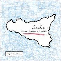 LaFeltrinelli Sicilia. Linee forme e colori. Ediz. italiana e inglese