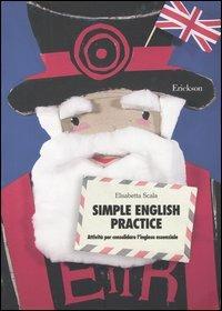 LaFeltrinelli Simple English practice. Attività per consolidare l'inglese essenziale