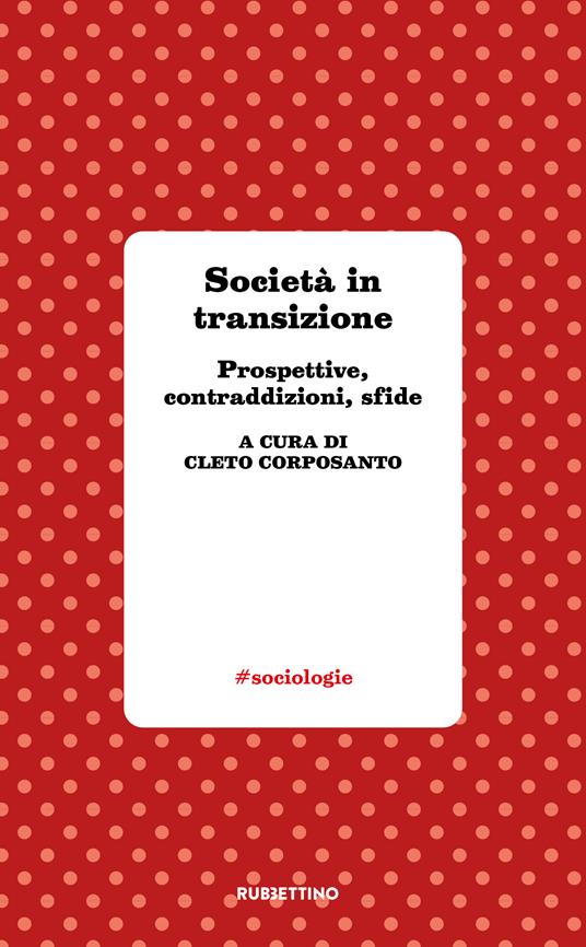 LaFeltrinelli Società in transizione. Prospettive contraddizioni sfide