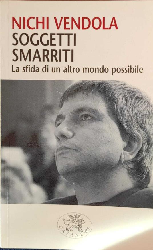 LaFeltrinelli Soggetti smarriti. La sfida di un altro mondo possibile