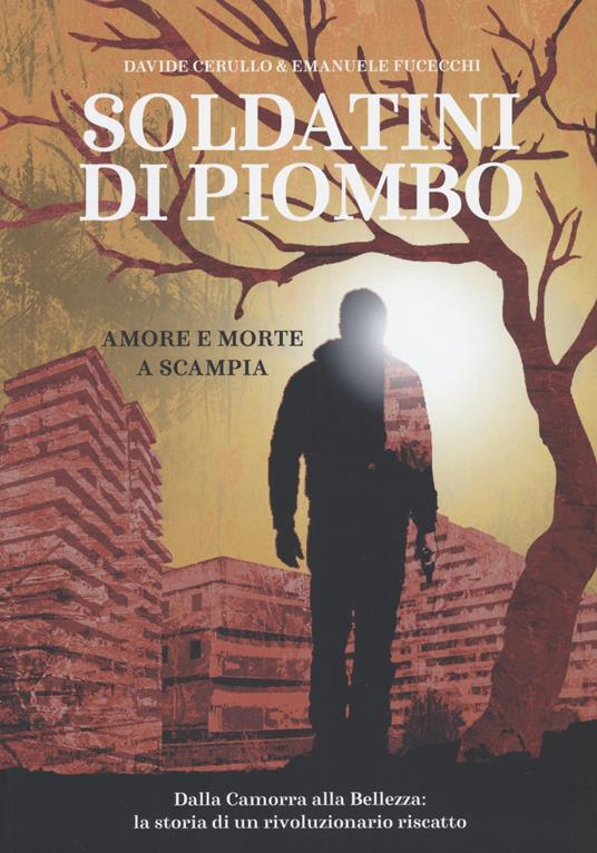 LaFeltrinelli Soldatini di piombo. Amore e morte a Scampia