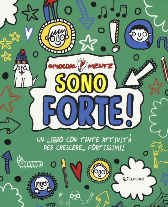 LaFeltrinelli Sono forte Un libro con tante attività per crescere fortissimi Ediz. a colori