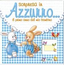LaFeltrinelli Sorpresa in azzurro Il primo anno del mio bambino