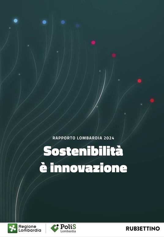LaFeltrinelli Sostenibilità è innovazione. Rapporto Lombardia 2024