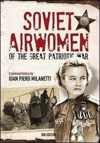 LaFeltrinelli Soviet airwomen of the great patriotic war. A pictorial history