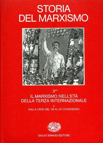 LaFeltrinelli Storia del marxismo. Vol. 32: Il marxismo nell'Età della Terza Internazionale. Dalla crisi del '29 al XX Congresso