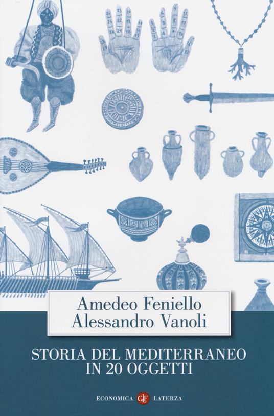 LaFeltrinelli Storia del Mediterraneo in 20 oggetti