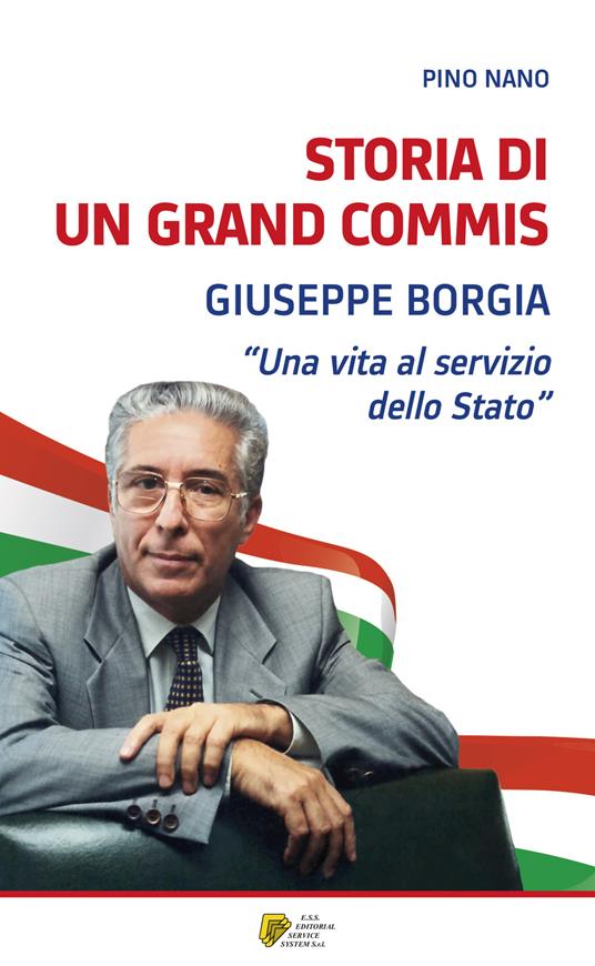 LaFeltrinelli Storia di un Grand Commis. Giuseppe Borgia «Una vita al servizio dello Stato»