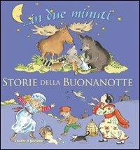 LaFeltrinelli Storie della buonanotte In due minuti. Ediz. illustrata