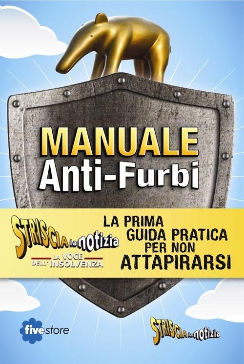 LaFeltrinelli Striscia la notizia. Il manuale anti-furbi