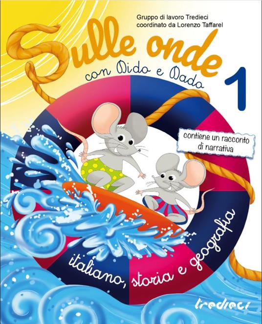 LaFeltrinelli Sulle onde con Dido e Dado. Italiano storia e geografia. Per la Scuola elementare. Vol. 1