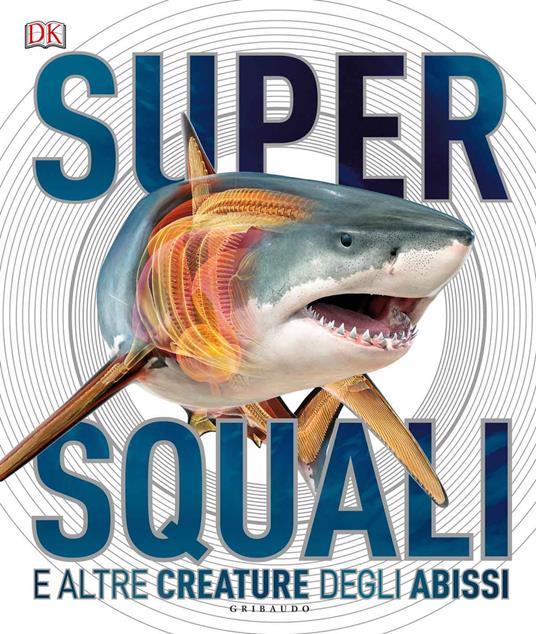 LaFeltrinelli Supersquali e altre creature degli abissi