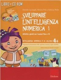 LaFeltrinelli Sviluppare l'intelligenza numerica 1. Attività e giochi con i numeri fino a 10. CD-ROM. Con libro