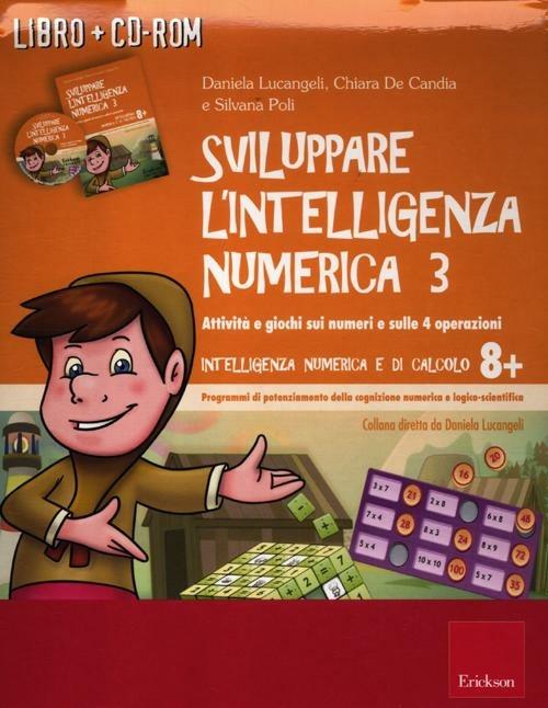 LaFeltrinelli Sviluppare l'intelligenza numerica. CD-ROM. Con libro. Vol. 3: Attività e giochi sui numeri e sulle 4 operazioni
