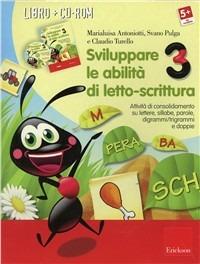 LaFeltrinelli Sviluppare le abilità di letto-scrittura. Attività di consolidamento su lettere sillabe parole digrammi/trigrammi e doppi. Con CD-ROM. Vol. 3