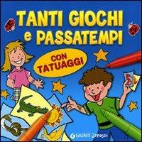 LaFeltrinelli Tanti giochi e passatempi. Con tatuaggi. Ediz. illustrata