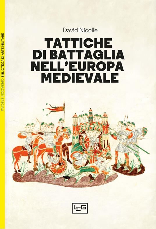 LaFeltrinelli Tattiche di battaglia nell'Europa medievale