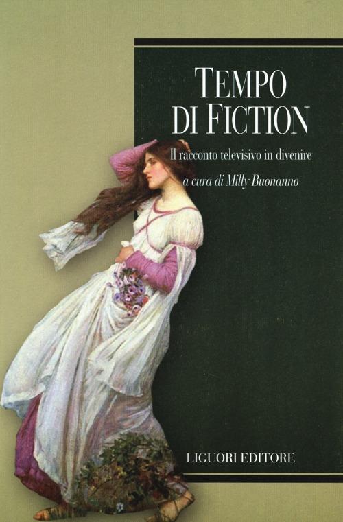 LaFeltrinelli Tempo di fiction. Il racconto televisivo in divenire