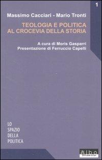 LaFeltrinelli Teologia e politica al crocevia della storia