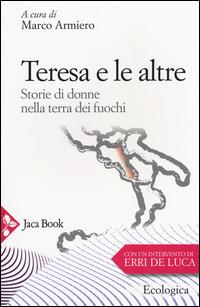 LaFeltrinelli Teresa E Le Altre. Storie Di Donne Nella Terra Dei Fuochi