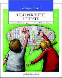 LaFeltrinelli Testi per tutte le teste. Metodo didattico per apprendere l'uso della lingua italiana