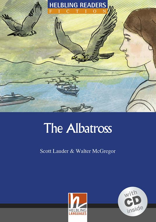 LaFeltrinelli The Albatross. Helbling Readers Blue Series. Registrazione in inglese americano. Livello 5 (B1)