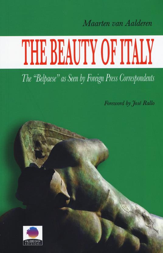 LaFeltrinelli The beauty of Italy. The «Belpaese» as seen by foreign press correspondents