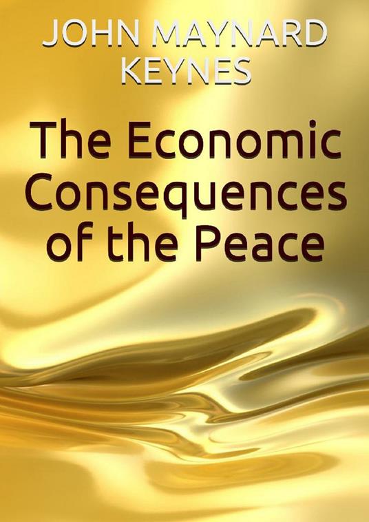 LaFeltrinelli The economic consequences of the peace