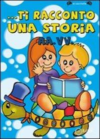 LaFeltrinelli Ti racconto una storia. Antologia della 4° edizione del Premio Grimm