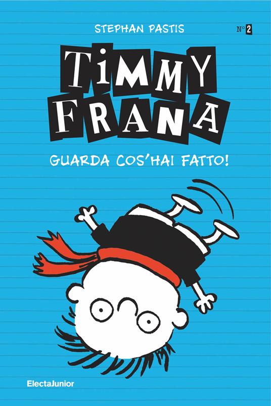 LaFeltrinelli Timmy Frana. Guarda cos'hai fatto . Vol. 2