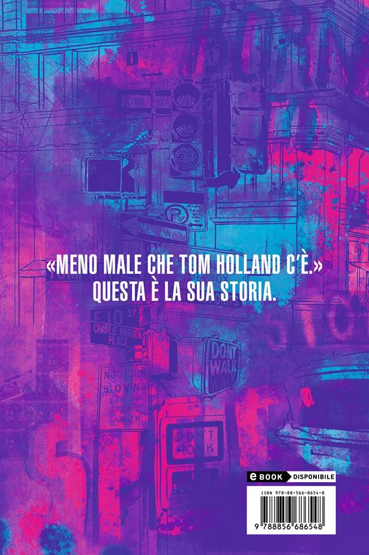 LaFeltrinelli Tom Holland. Il Ragazzo Diventato Supereroe. 100% Unofficial